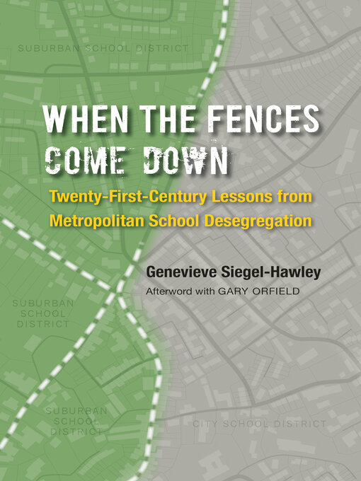 Title details for When the Fences Come Down by Genevieve Siegel-Hawley - Available